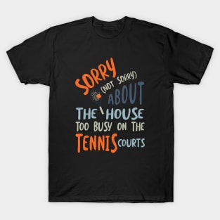 Funny Tennis Saying for Busy Tennis Player T-Shirt